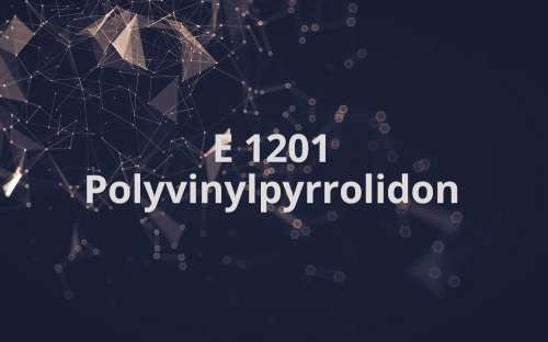 E 1201 - Polyvinylpyrrolidon