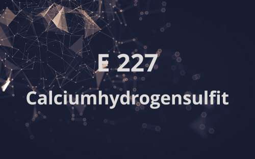 E 227 - Calciumhydrogensulfit