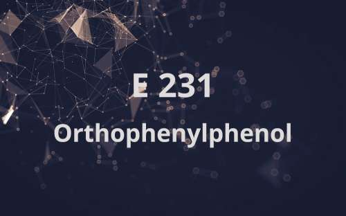 E 231 - Orthophenylphenol