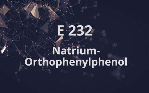 E 232 - Natrium-Orthophenylphenol