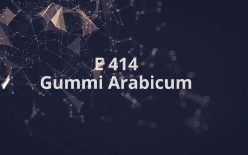 E 414 - Gummi arabicum 