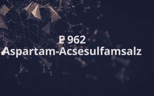 E 962 - Aspartam-Acesulfamsalz 